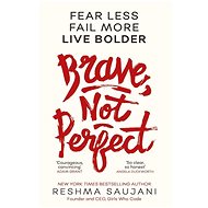 Brave, Not Perfect - Reshma Saujani