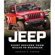 Jeep: Eight Decades from Willys to Wrangler - 