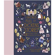 World Full of Dickens Stories - Angela McAllister
