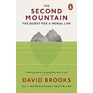 The Second Mountain: The Quest for a Moral Life - David Brooks
