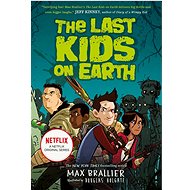 The Last Kids on Earth - Max Brallier
