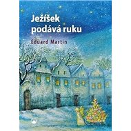 Ježíšek podává ruku - Eduard Martin