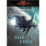 Císař v exilu: Centrální impérium - Jan Kotouč