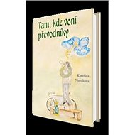 Tam, kde voní převodníky - Kateřina Nováková
