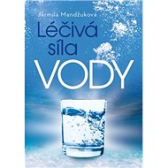 Léčivá síla vody - Jarmila Mandžuková