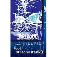 Šeď strachostánků - Vojtěch Šarše