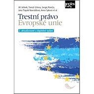 Trestní právo Evropské unie - Jiří Jelínek; Tomáš Gřivna; Sergej Romža