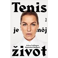 Tenis je môj život - Andrea Coddington; Dominika Cibulková