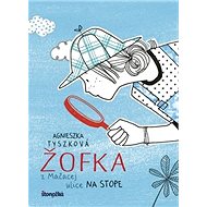 Žofka z Mačacej ulice Na stope - Agnieszka Tyszková