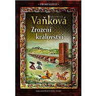 Zrození království: Přemyslovci - Ludmila Vaňková