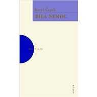 Bílá nemoc: svazek 13 - Karel Čapek
