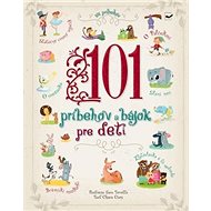 101 príbehov a bájok pre deti - Sarra Torretta; Chiara Cioni