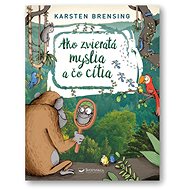 Ako zvieratá myslia a čo cítia - Karsten Brensing