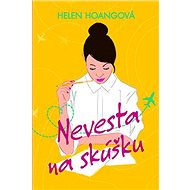 Nevesta na skúšku - Helen Hoang