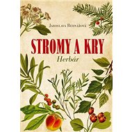 Stromy a kry Herbár - Jaroslava Bednářová