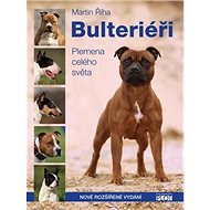 Bulteriéři: Plemeno celého světa - Martin Říha
