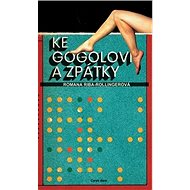 Ke Gogolovi a zpátky - Romana Riba-Rollingerová
