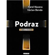 Podraz: Výběr z povídek - Karel Naxera; Václav Benda