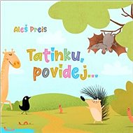 Tatínku, povídej... - 