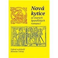 Nová kytice ze starých španělských romancí - 