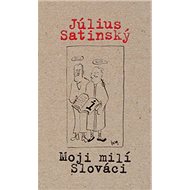 Moji milí Slováci - Július Satinský