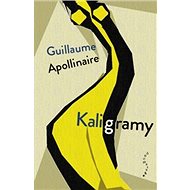 Kaligramy - Guillaume Apollinaire