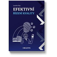 Efektivní řízení kvality - Ludvík Filip