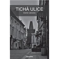 Tichá ulice - Daniel Jakubec