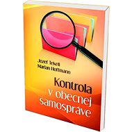 Kontrola v obecnej samospráve - Jozef Tekeli; Marian Hoffmann
