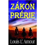 Zákon prérie - L´Amour Louis