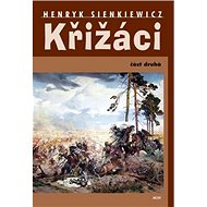 Křižáci: Část druhá - Henryk Sienkiewicz