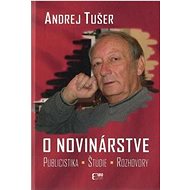 O novinárstve - Andrej Tušer
