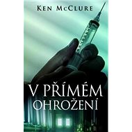 V přímém ohrožení - Ken McClure