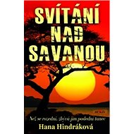 Svítání nad savanou - Hana Hindráková