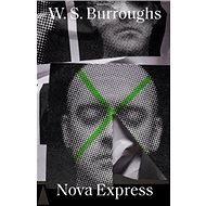 Nova Express - William Seward Burroughs