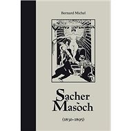Sacher-Masoch - Bernard Michel