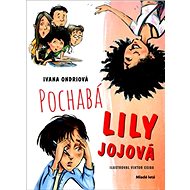 Pochabá Lily Jojová - Ivana Ondriová; Viktor Csiba