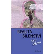 Realita šílenství - Petr Měrka