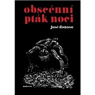 Obscénní pták noci - José Donoso