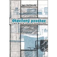 Otevřený prostor: the open space thriller - Igor Malijevský