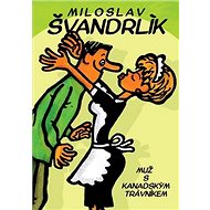 Muž s kanadským trávníkem - Miloslav Švandrlík