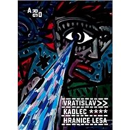Hranice lesa - Vratislav Kadlec