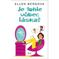 Je tohle vůbec láska? - Ellen Bergová