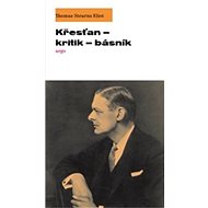 Křesťan – kritik – básník - T. S. Eliot
