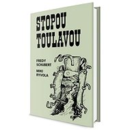 Stopou toulavou - Fredy Schubert; Miki Ryvola
