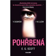 Pohřbená: V dobrém i ve zlém - E. G. Scott