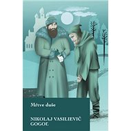 Mŕtve duše - Nikolaj Vasiljevič Gogol
