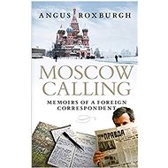 Volá Moskva - Angus Roxburgh