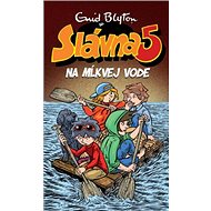 Slávna 5 na Mĺkvej vode - Enid Blyton