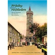 Příběhy lužických rozhleden - 